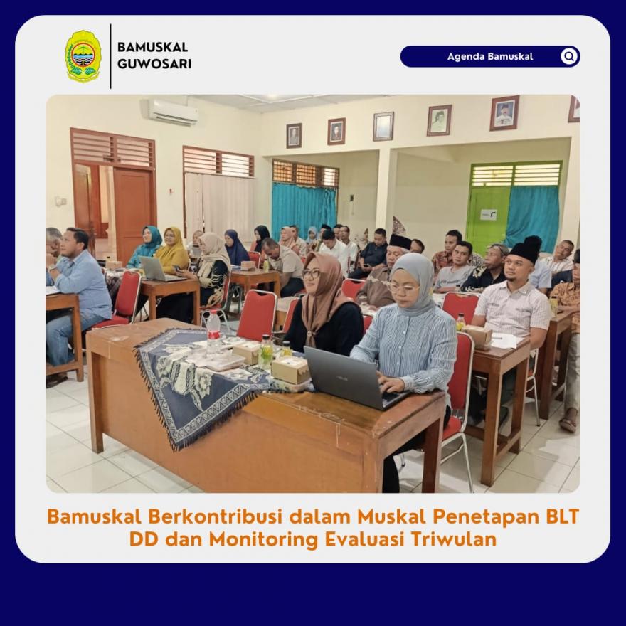 Bamuskal Berkontribusi dalam Muskal Penetapan BLT DD dan Monitoring Evaluasi Triwulan